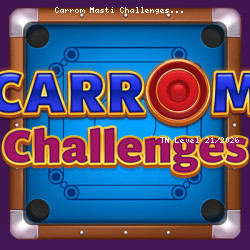 Carrom Masti Challenges